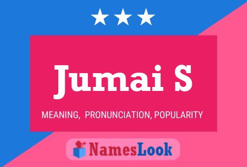 Jumai S Name Poster