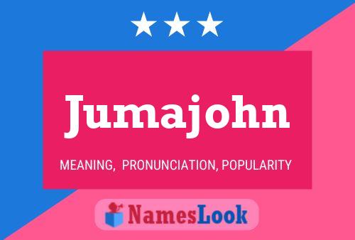 Jumajohn Name Poster