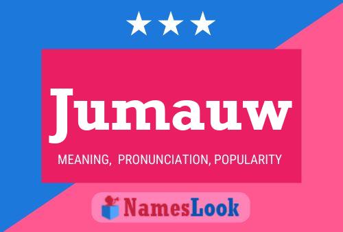 Jumauw Name Poster