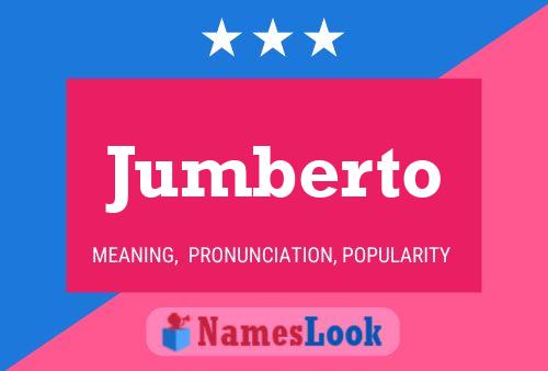 Jumberto Name Poster