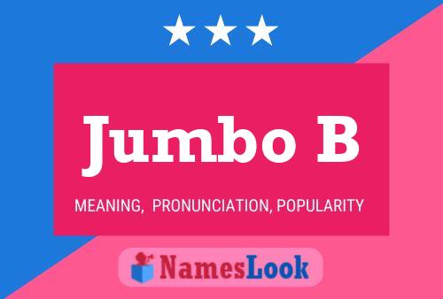 Jumbo B Name Poster