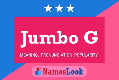 Jumbo G Name Poster