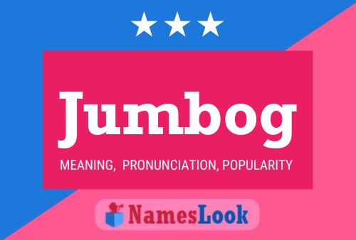 Jumbog Name Poster