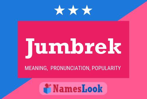 Jumbrek Name Poster