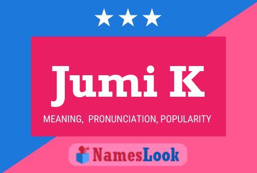 Jumi K Name Poster