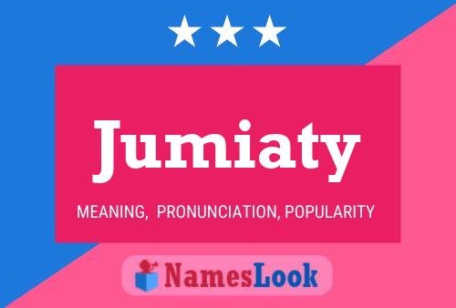 Jumiaty Name Poster