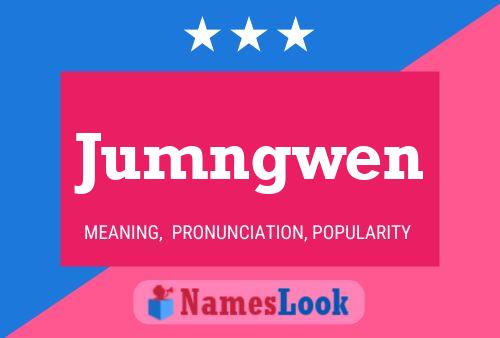 Jumngwen Name Poster