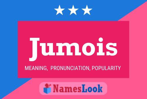 Jumois Name Poster