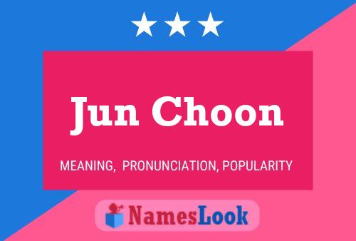 Jun Choon Name Poster