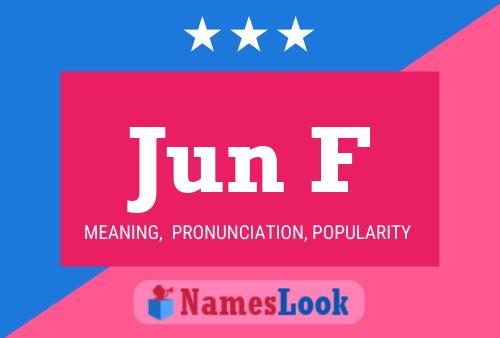 Jun F Name Poster