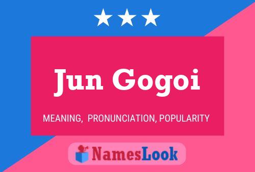 Jun Gogoi Name Poster