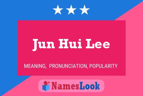 Jun Hui Lee Name Poster