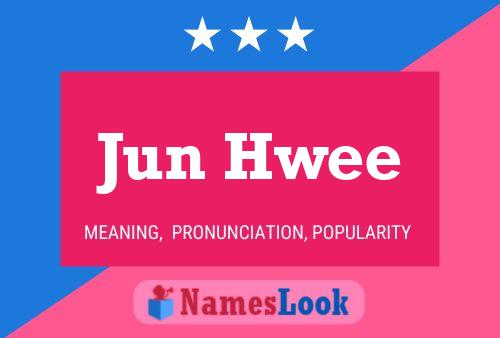 Jun Hwee Name Poster