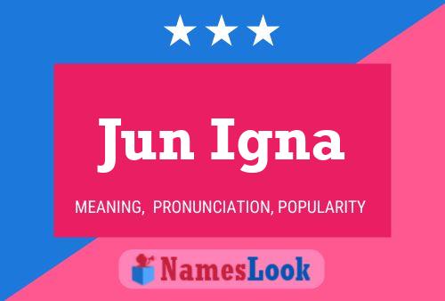 Jun Igna Name Poster