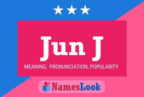 Jun J Name Poster