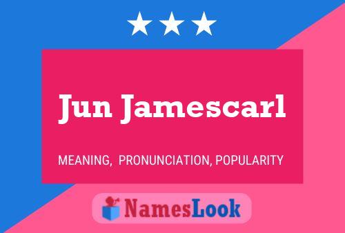 Jun Jamescarl Name Poster