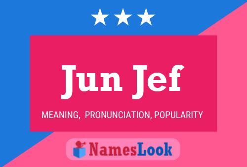 Jun Jef Name Poster