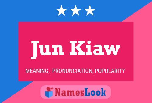 Jun Kiaw Name Poster