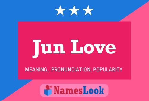 Jun Love Name Poster