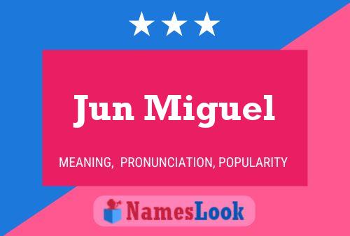 Jun Miguel Name Poster