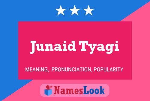 Junaid Tyagi Name Poster