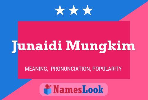 Junaidi Mungkim Name Poster