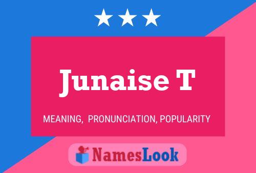 Junaise T Name Poster