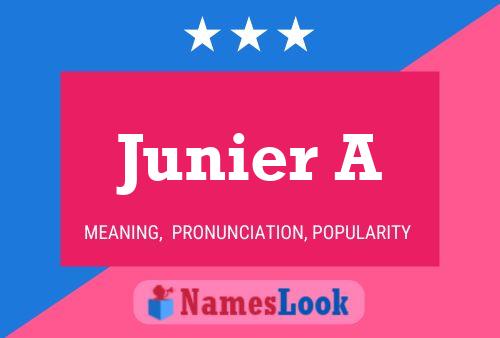 Junier A Name Poster