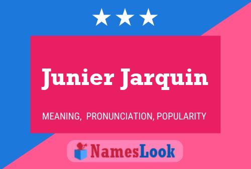 Junier Jarquin Name Poster