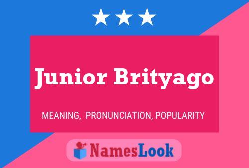 Junior Brityago Name Poster