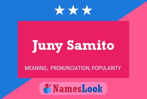 Juny Samito Name Poster