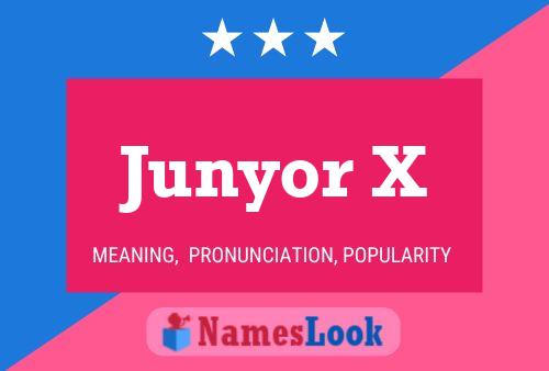 Junyor X Name Poster