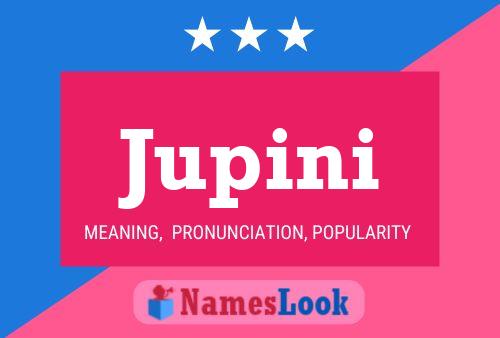 Jupini Name Poster