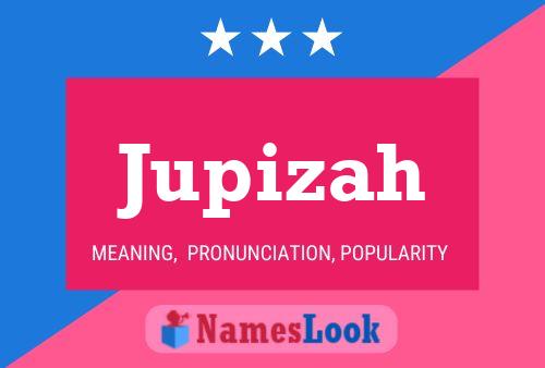 Jupizah Name Poster