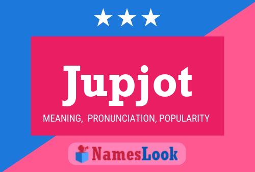 Jupjot Name Poster