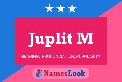 Juplit M Name Poster