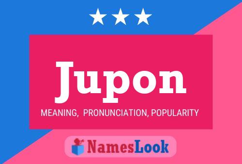 Jupon Name Poster