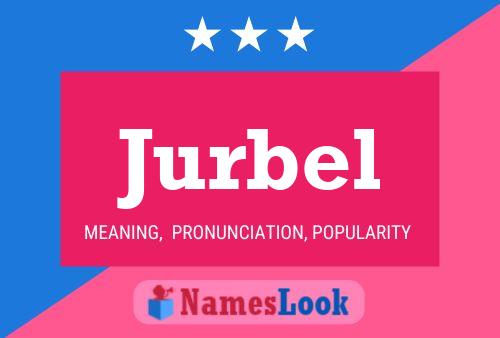 Jurbel Name Poster