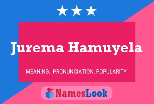 Jurema Hamuyela Name Poster