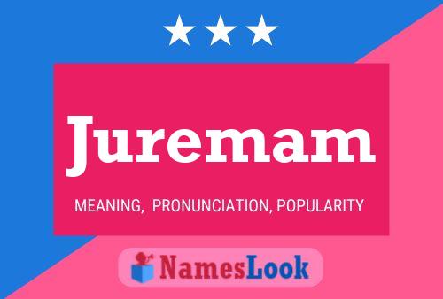 Juremam Name Poster