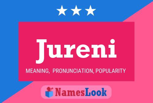 Jureni Name Poster