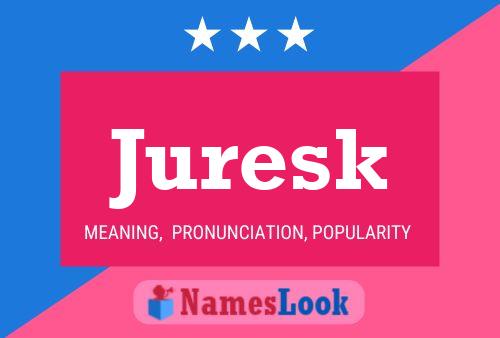 Juresk Name Poster