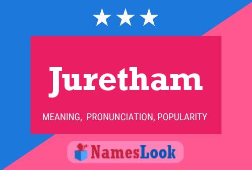 Juretham Name Poster