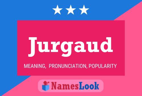 Jurgaud Name Poster