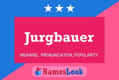 Jurgbauer Name Poster