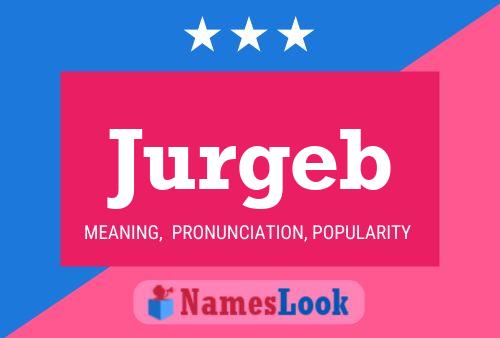 Jurgeb Name Poster