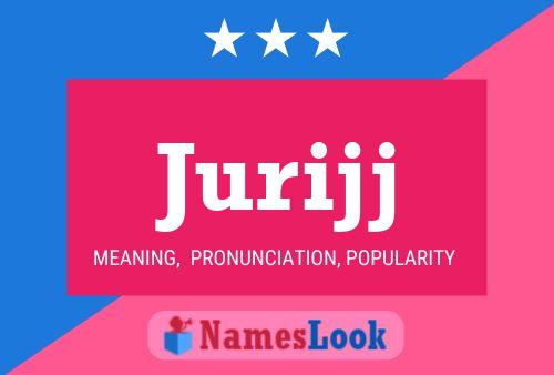 Jurijj Name Poster