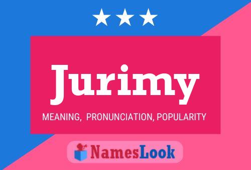 Jurimy Name Poster