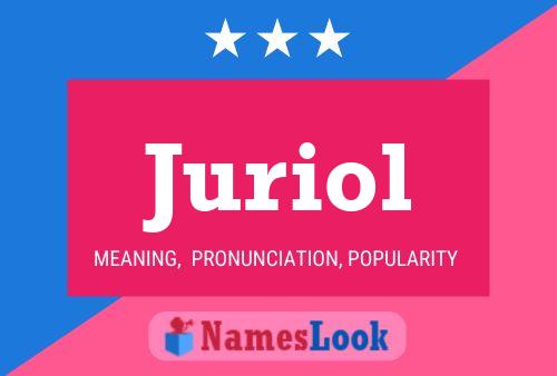 Juriol Name Poster