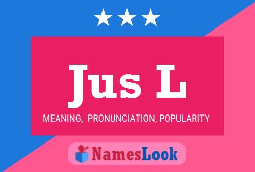 Jus L Name Poster